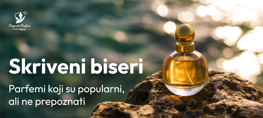 Skriveni biseri – parfemi koji su popularni, ali nedovoljno prepoznati
