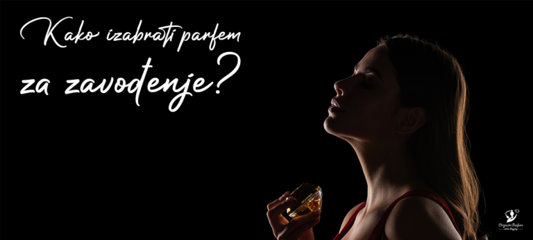Kako izabrati parfem za zavođenje?