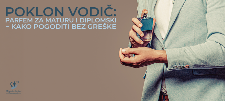 Poklon vodič: parfem za maturu i diplomski – kako pogoditi bez greške