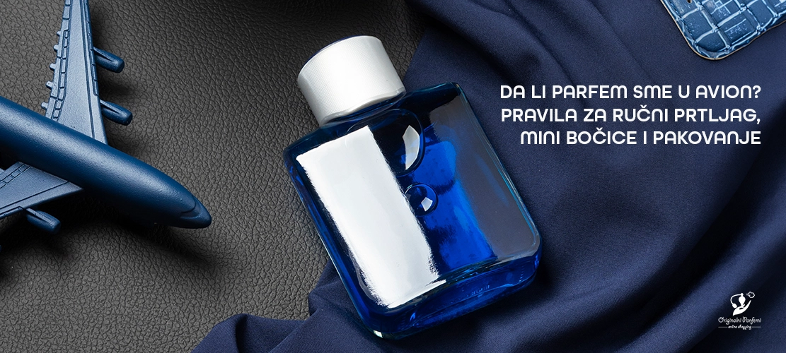 Da li parfem sme u avion? Pravila za ručni prtljag, mini bočice i pakovanje
